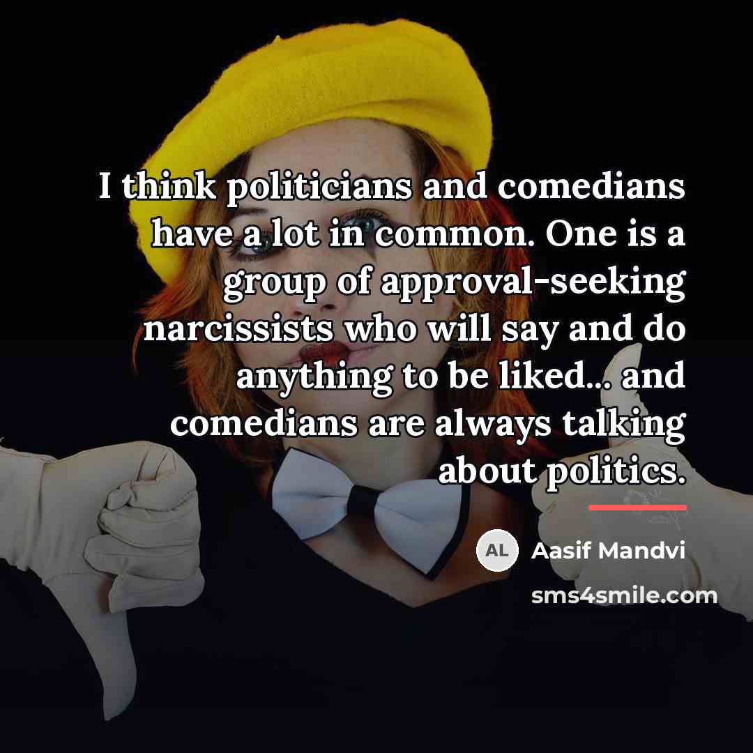 “I think politicians and comedians have a lot in common.…” quote by Aasif Mandvi