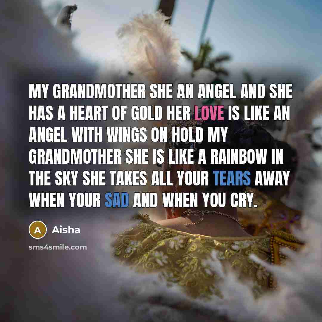 “My grandmother she an angel and she has a heart…” quote by Aisha