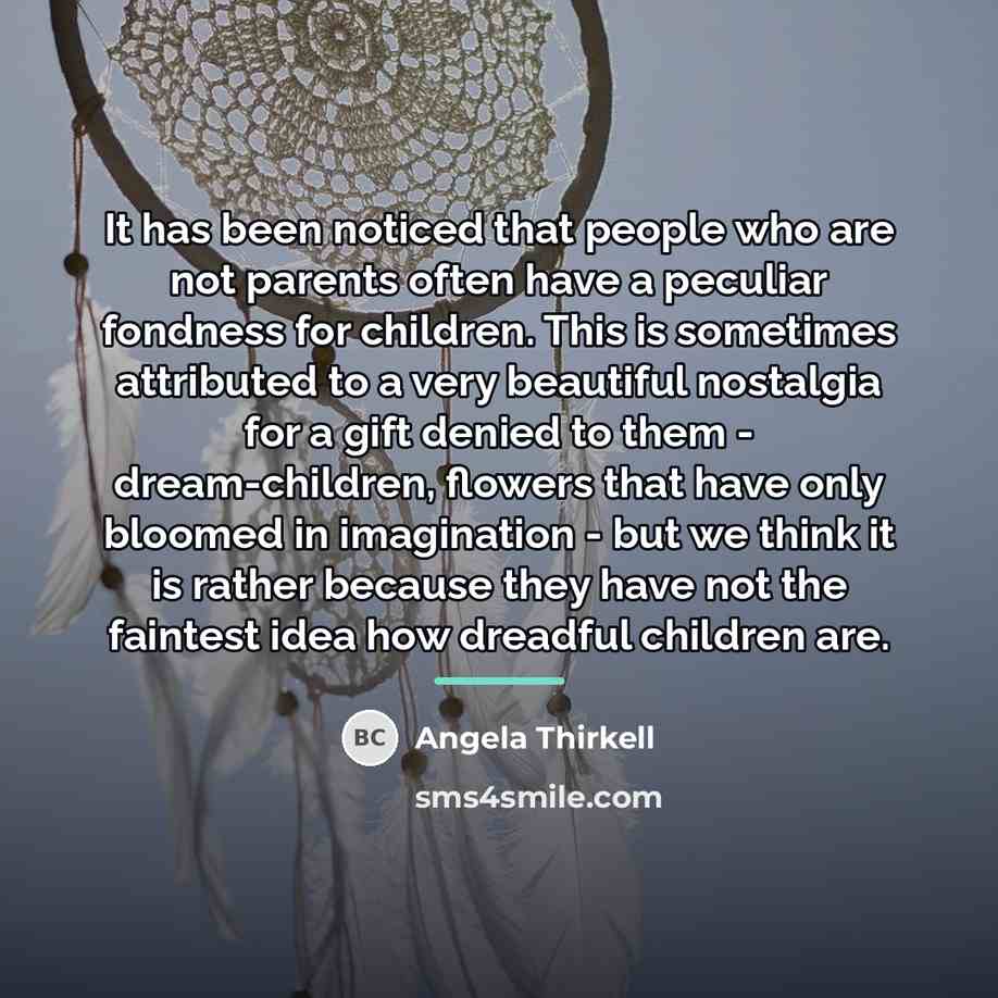 “It has been noticed that people who are not parents…” quote by Angela Thirkell