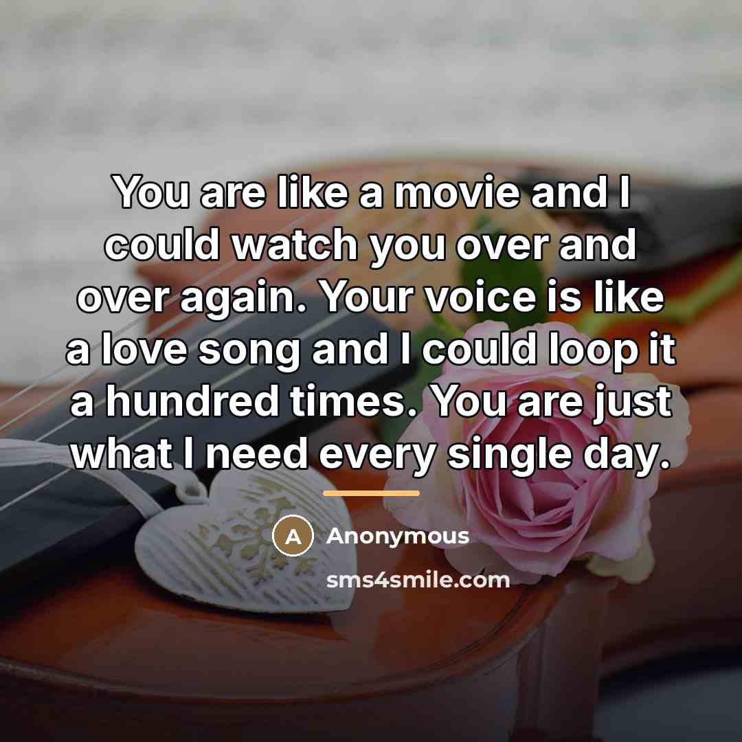 “You are like a movie and I could watch you…” quote by Anonymous
