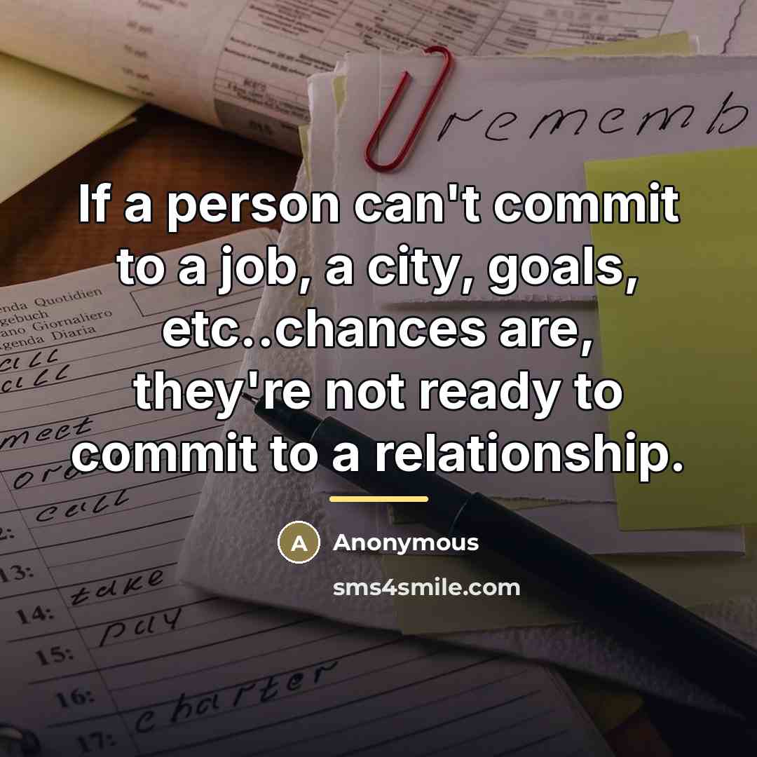 “If a person can't commit to a job, a city,…” quote by Anonymous