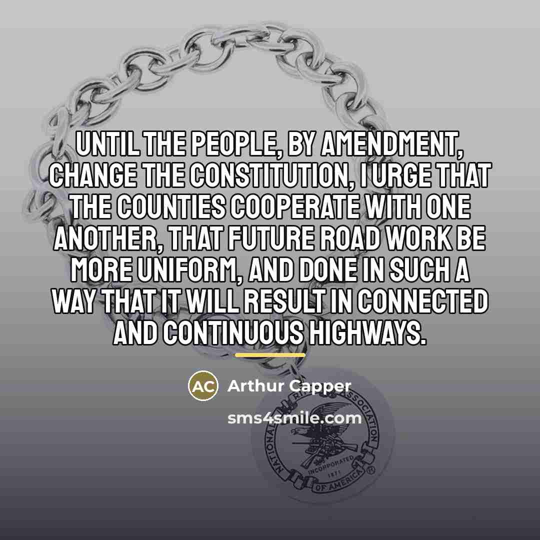 “Until the people, by amendment, change the constitution, I urge…” quote by Arthur Capper