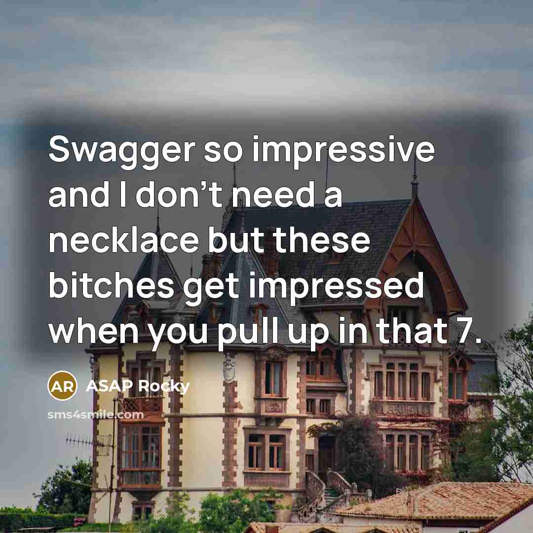 “Swagger so impressive and I don't need a necklace but…” quote by Asap Rocky