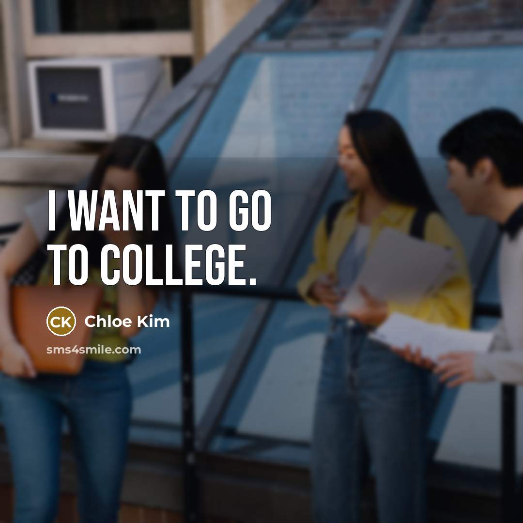 “I want to go to college.…” quote by Chloe Kim