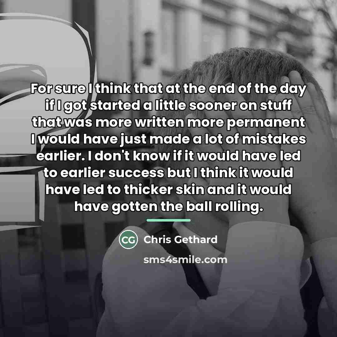 “For sure I think that at the end of the…” quote by Chris Gethard