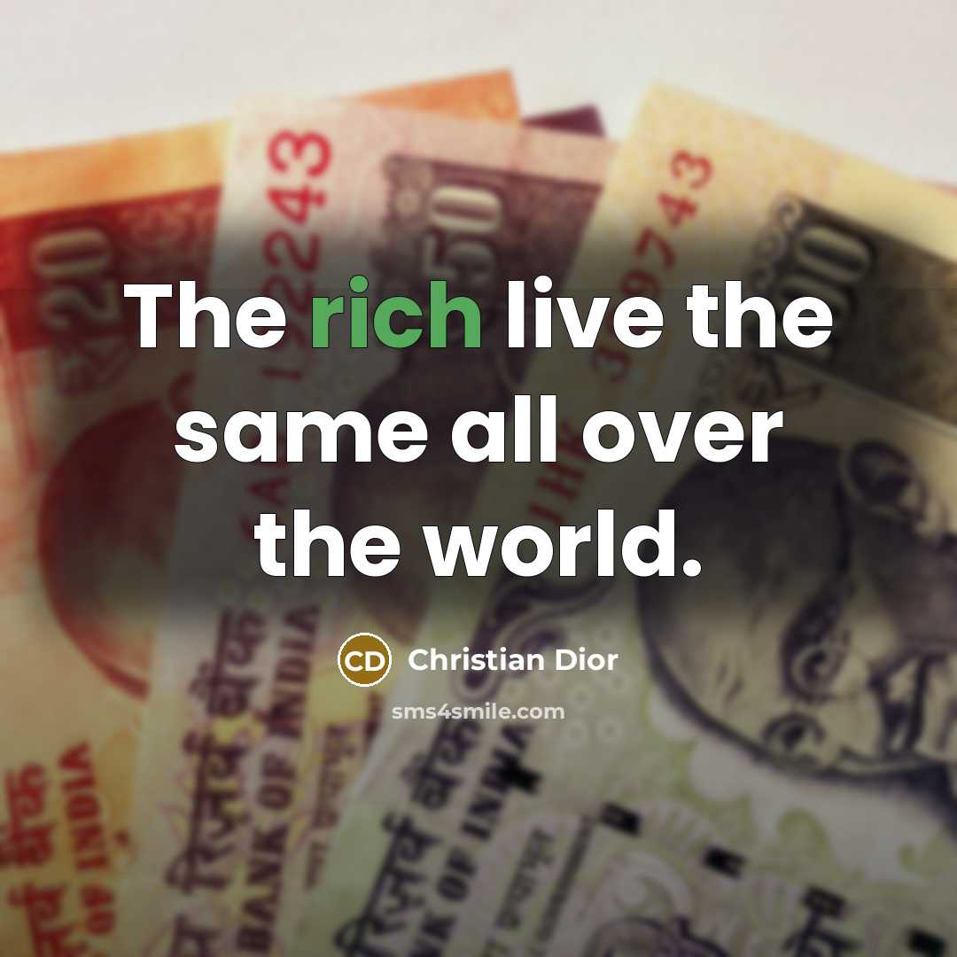 “The rich live the same all over the world.…” quote by Christian Dior