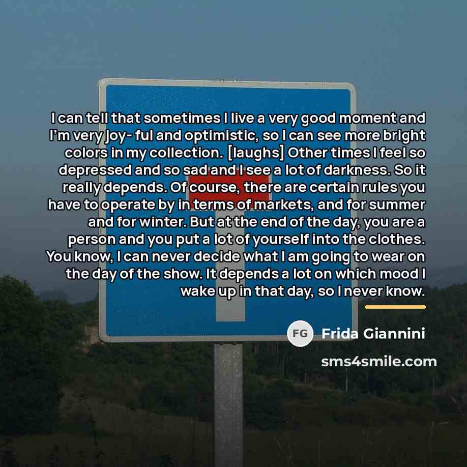“I can tell that sometimes I live a very good…” quote by Frida Giannini