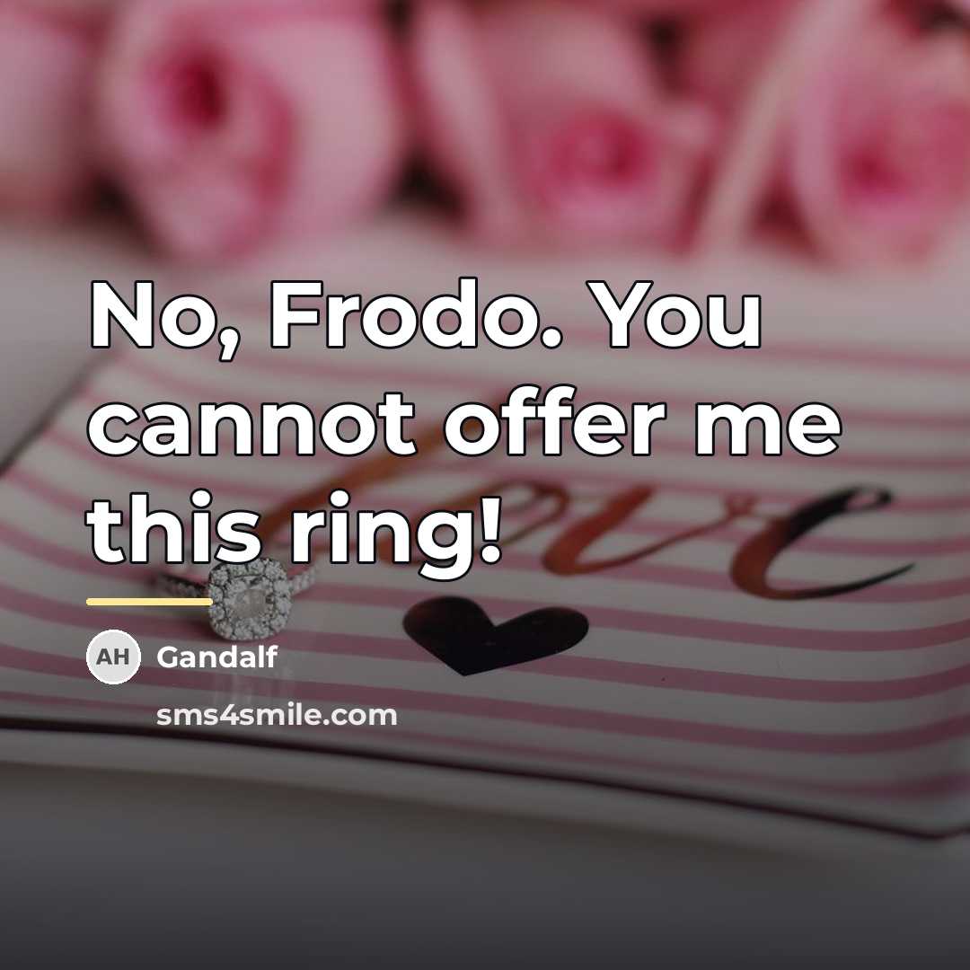 “No, Frodo. You cannot offer me this ring!…” quote by Gandalf