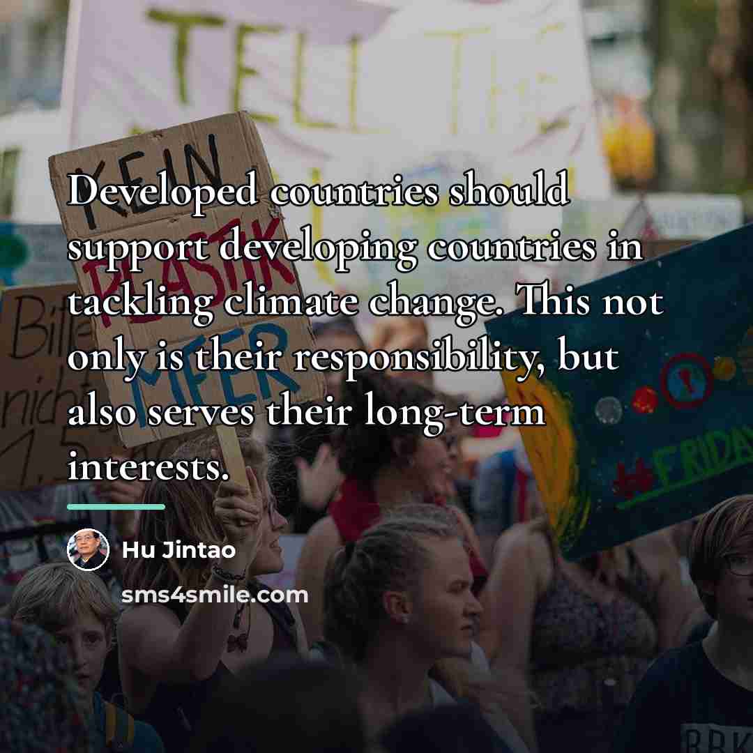 “Developed countries should support developing countries in tackling climate change.…” quote by Hu Jintao