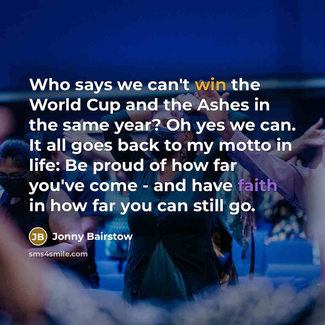 “Who says we can't win the World Cup and the…” quote by Jonny Bairstow