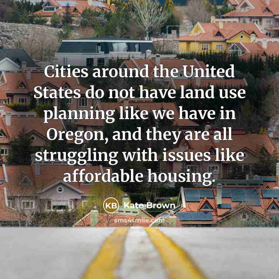 “Cities around the United States do not have land use…” quote by Kate Brown