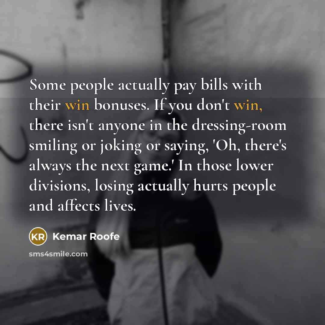 “Some people actually pay bills with their win bonuses. If…” quote by Kemar Roofe