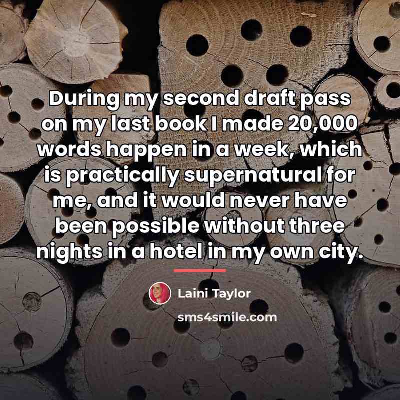 “During my second draft pass on my last book I…” quote by Laini Taylor