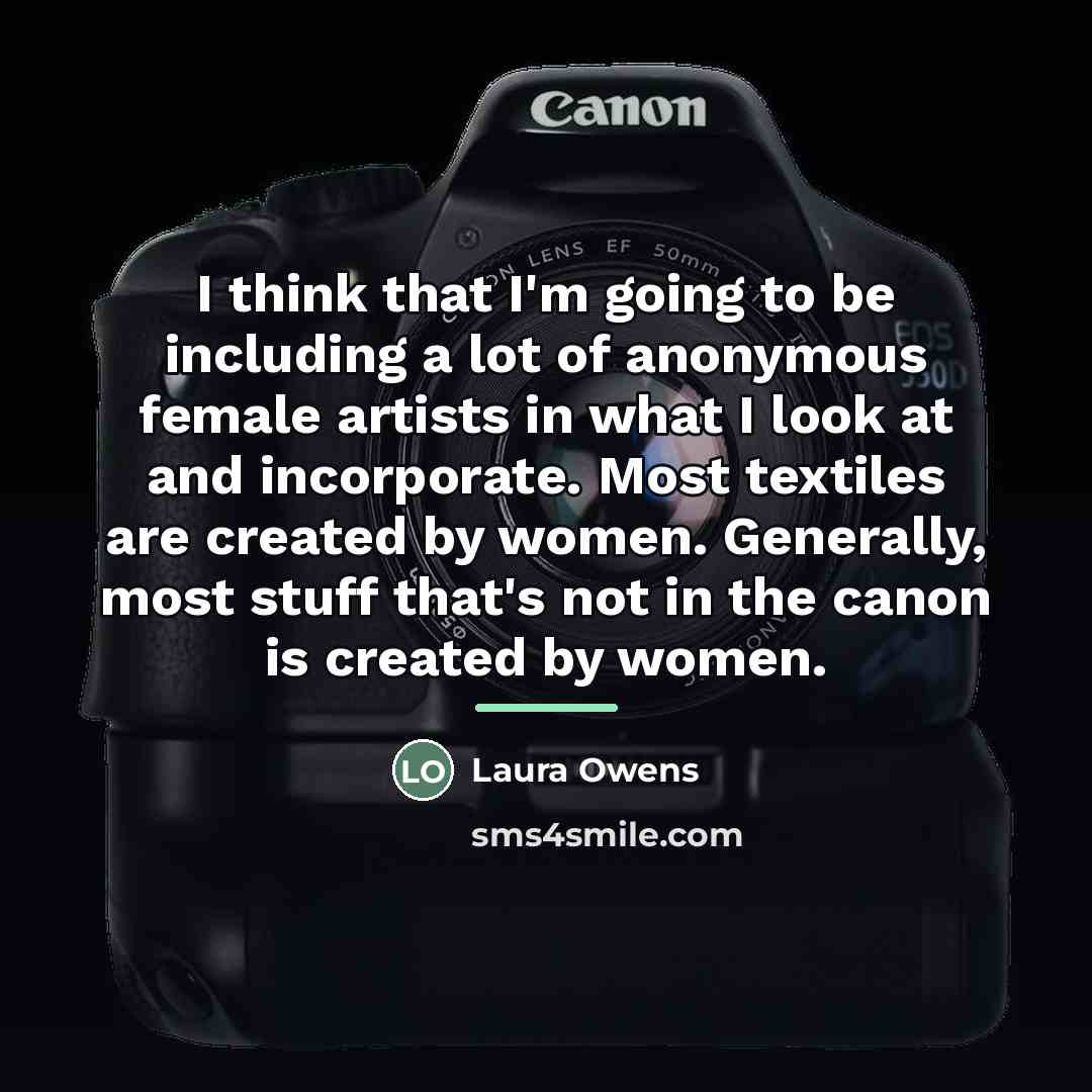 “I think that I'm going to be including a lot…” quote by Laura Owens