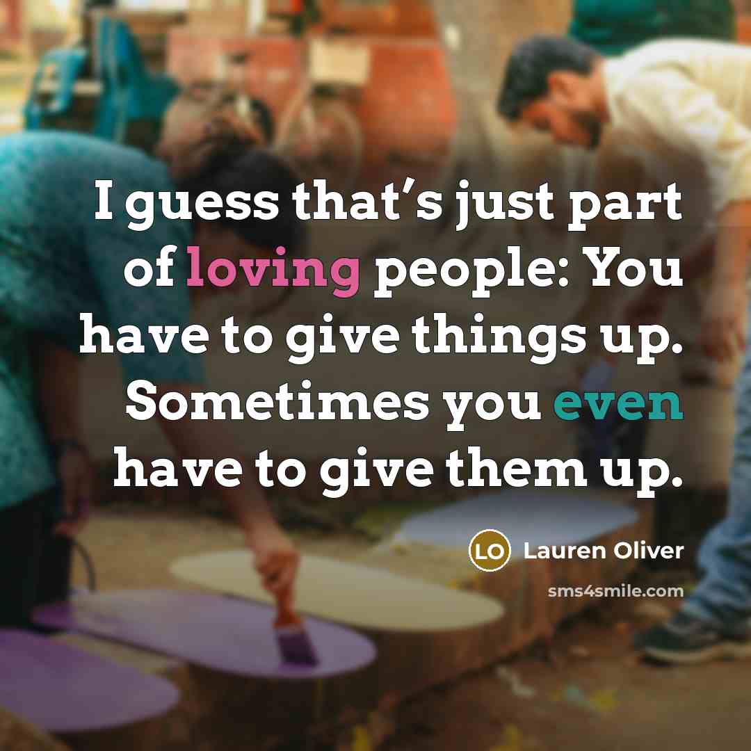 “I guess that’s just part of loving people: You have…” quote by Lauren Oliver