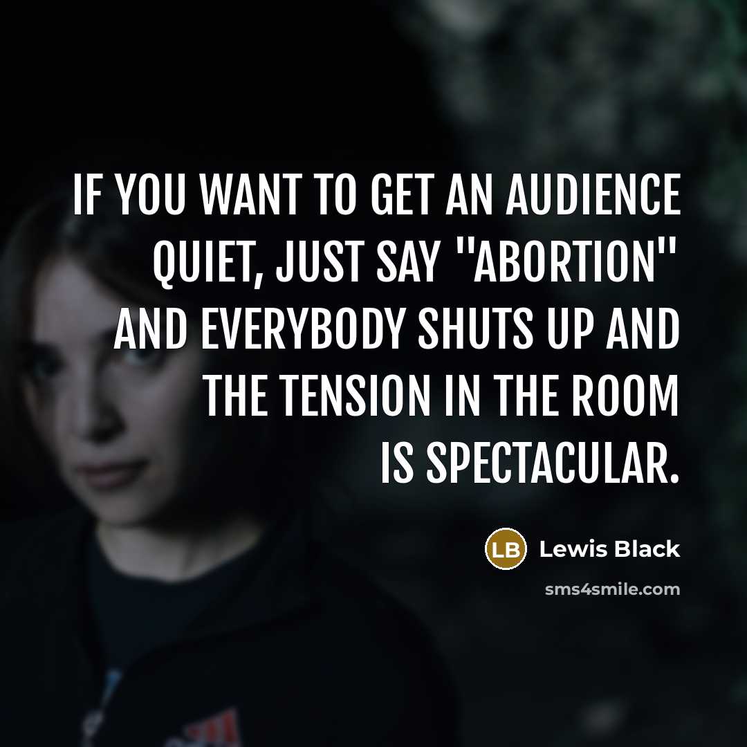 “If you want to get an audience quiet, just say…” quote by Lewis Black