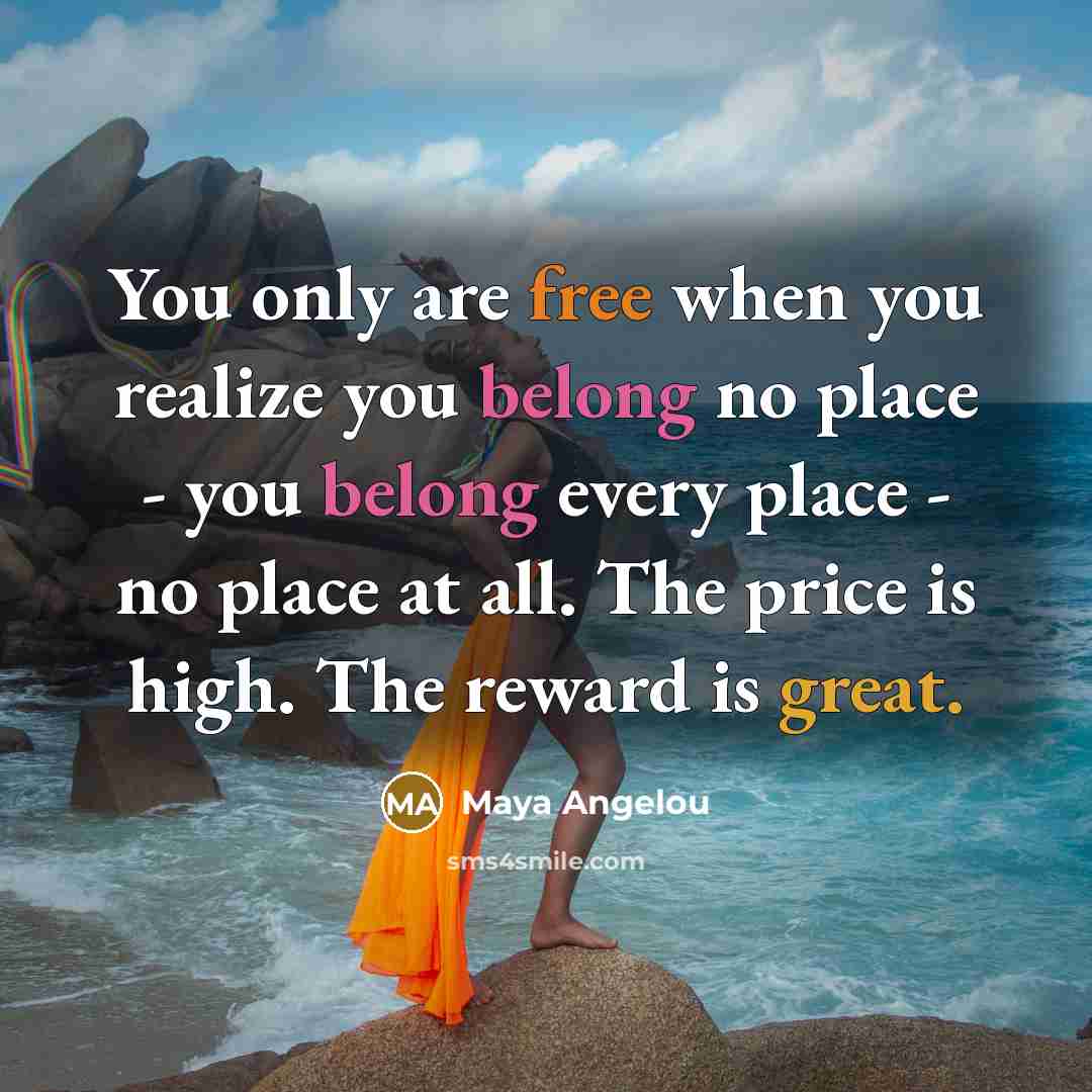 “You only are free when you realize you belong no…” quote by Maya Angelou