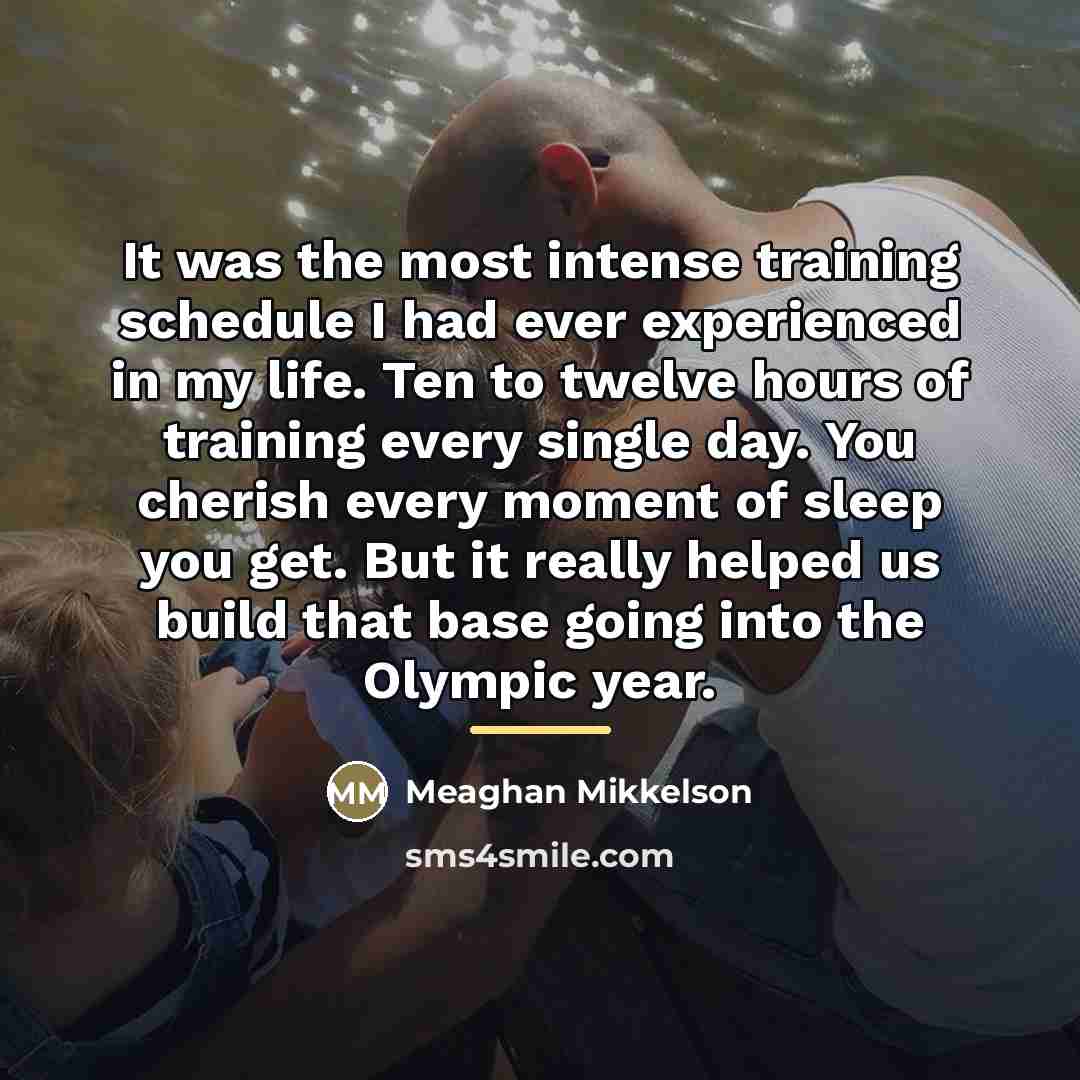 “It was the most intense training schedule I had ever…” quote by Meaghan Mikkelson