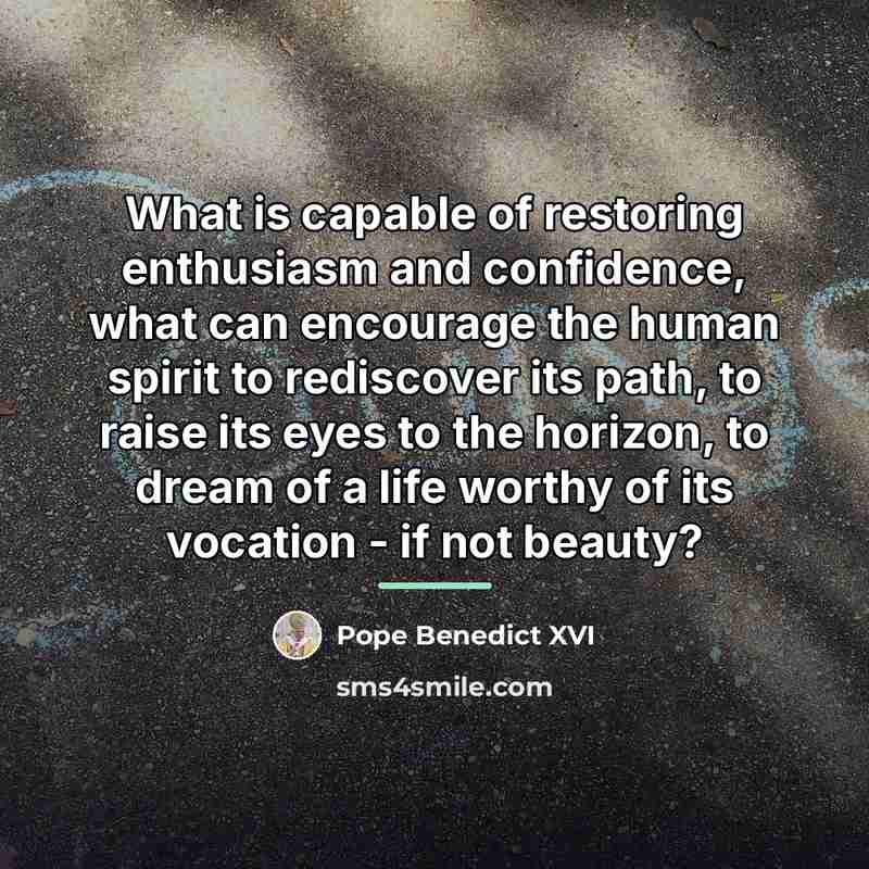 “What is capable of restoring enthusiasm and confidence, what can…” quote by Pope Benedict XVI