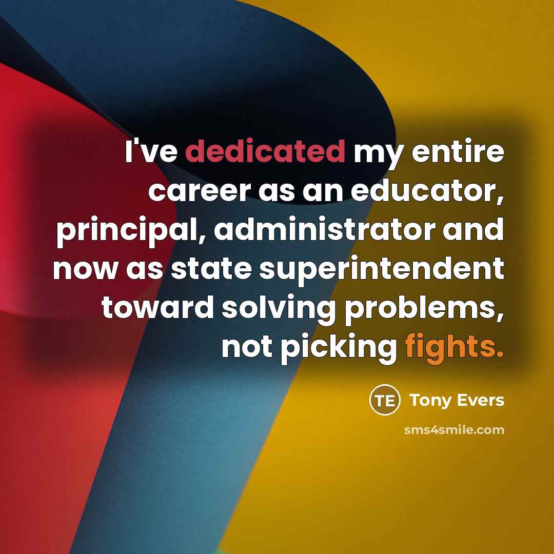 “I've dedicated my entire career as an educator, principal, administrator…” quote by Tony Evers
