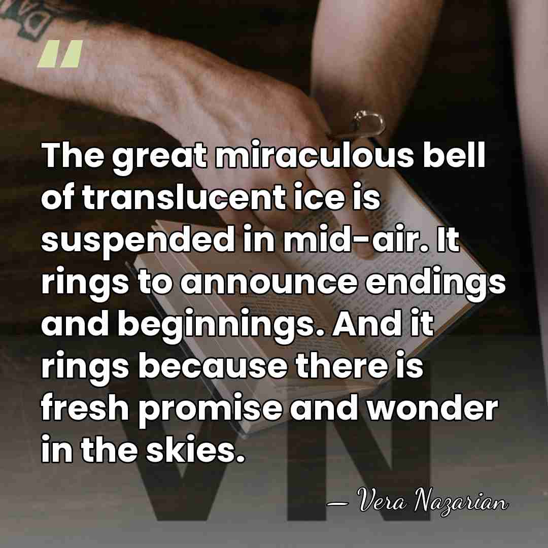 The great miraculous bell of translucent ice is suspended in mid-air. It&hellip; - Vera Nazarian