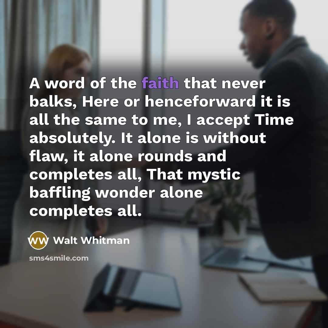 “A word of the faith that never balks, Here or…” quote by Walt Whitman