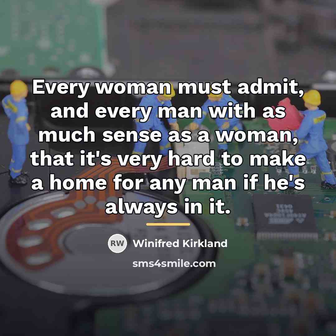 “Every woman must admit, and every man with as much…” quote by Winifred Kirkland