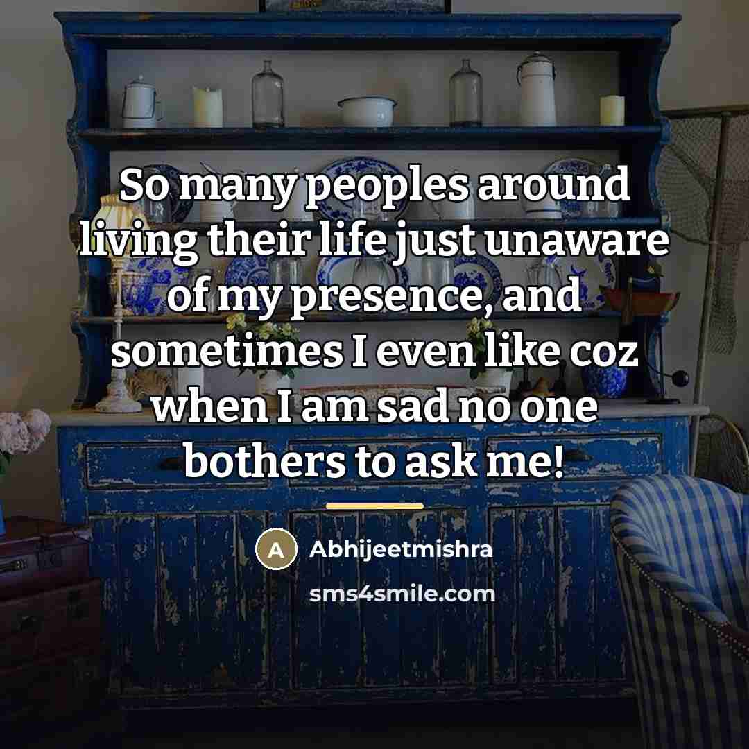 “So many peoples around living their life just unaware of…” quote by Abhijeetmishra