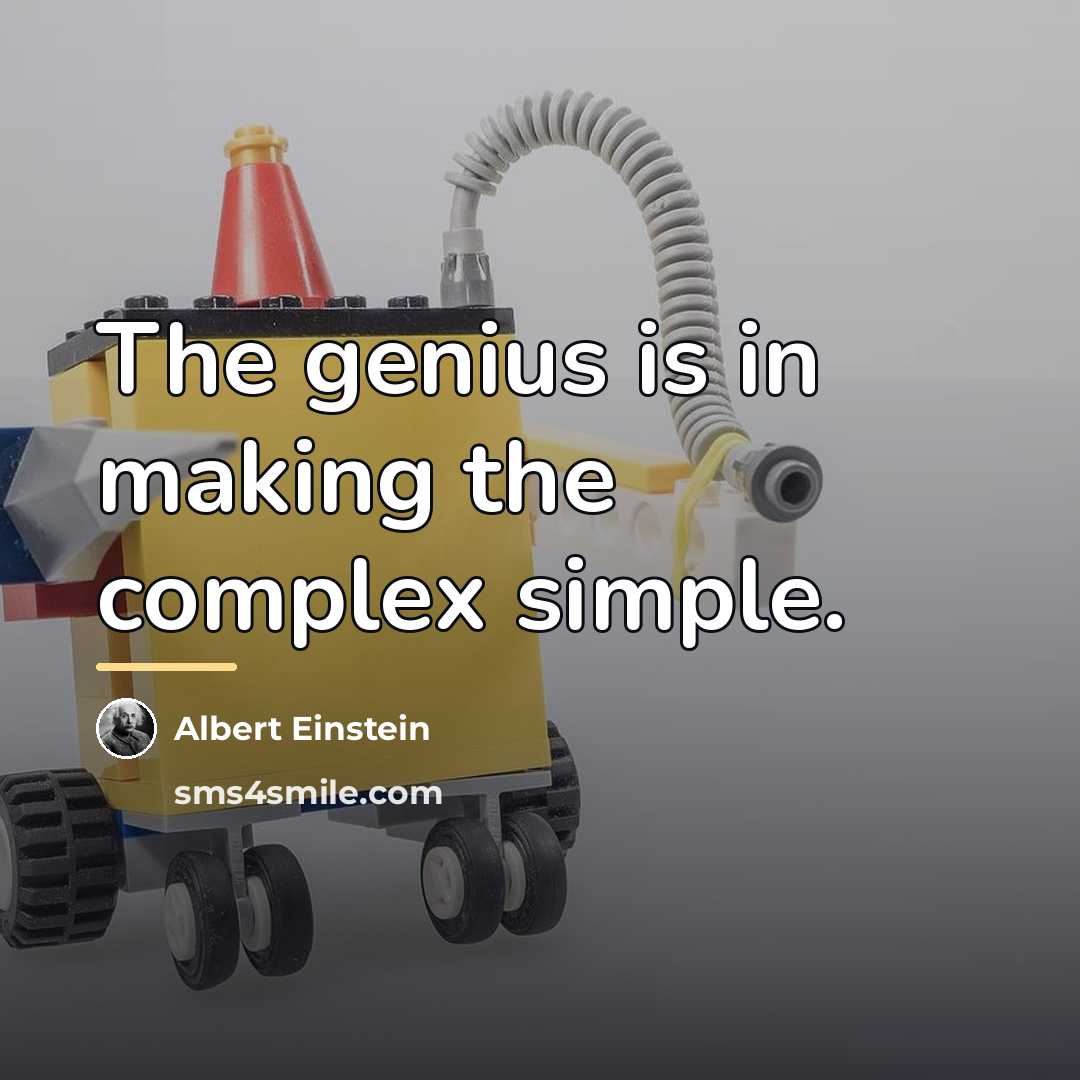 “The genius is in making the complex simple.…” quote by Albert Einstein