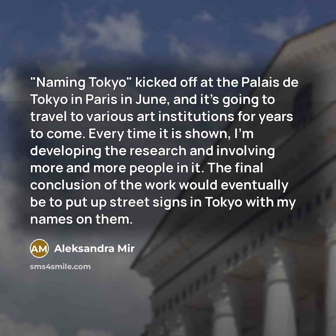 “"Naming Tokyo" kicked off at the Palais de Tokyo in…” quote by Aleksandra Mir