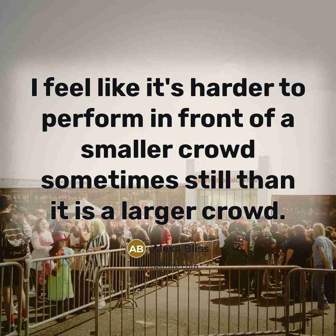 “I feel like it's harder to perform in front of…” quote by Alexa Bliss