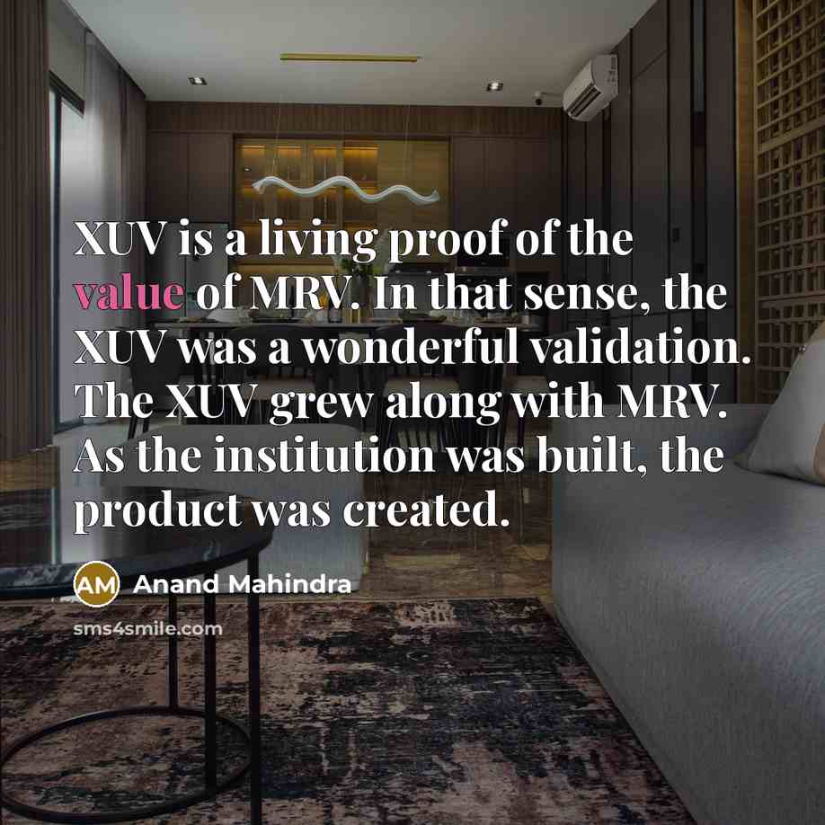 “XUV is a living proof of the value of MRV.…” quote by Anand Mahindra