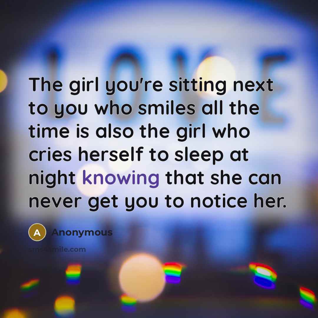 “The girl you're sitting next to you who smiles all…” quote by Anonymous