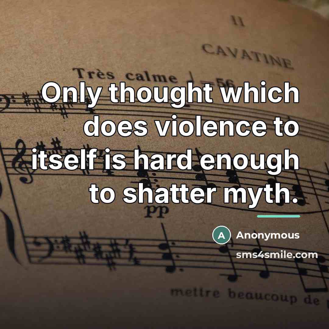 “Only thought which does violence to itself is hard enough…” quote by Anonymous