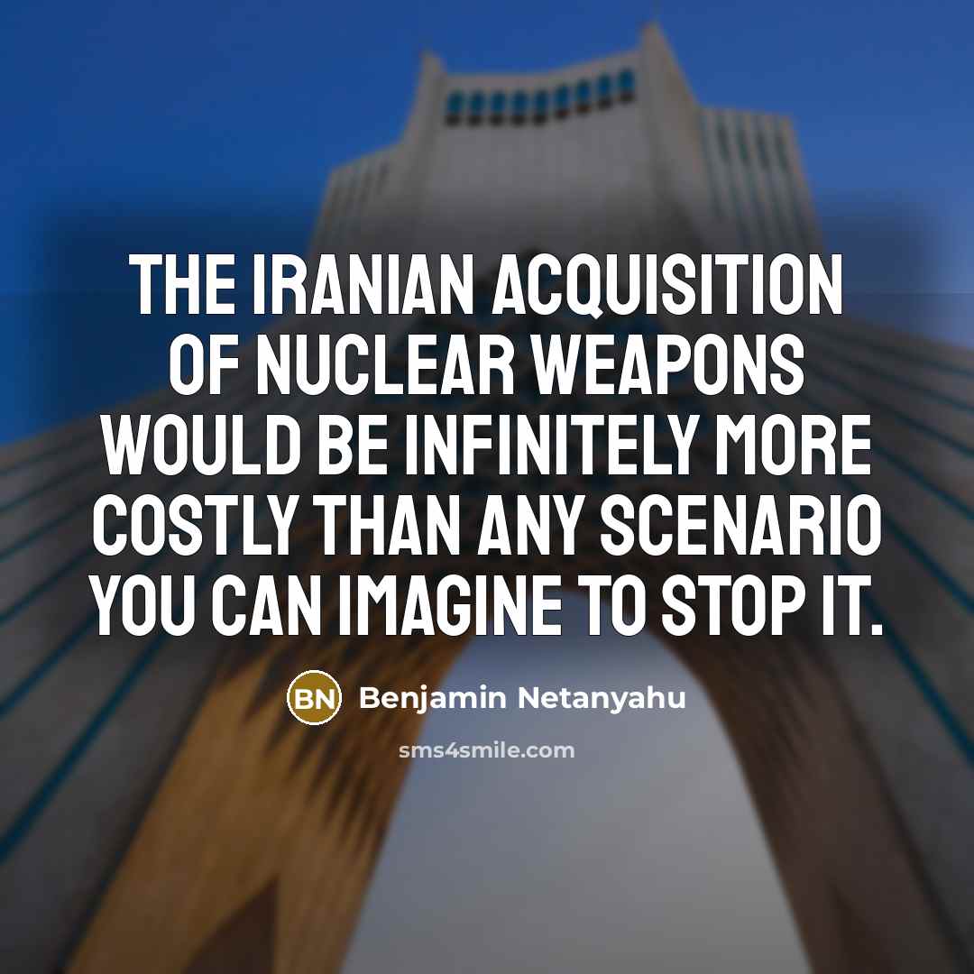 “The Iranian acquisition of nuclear weapons would be infinitely more…” quote by Benjamin Netanyahu