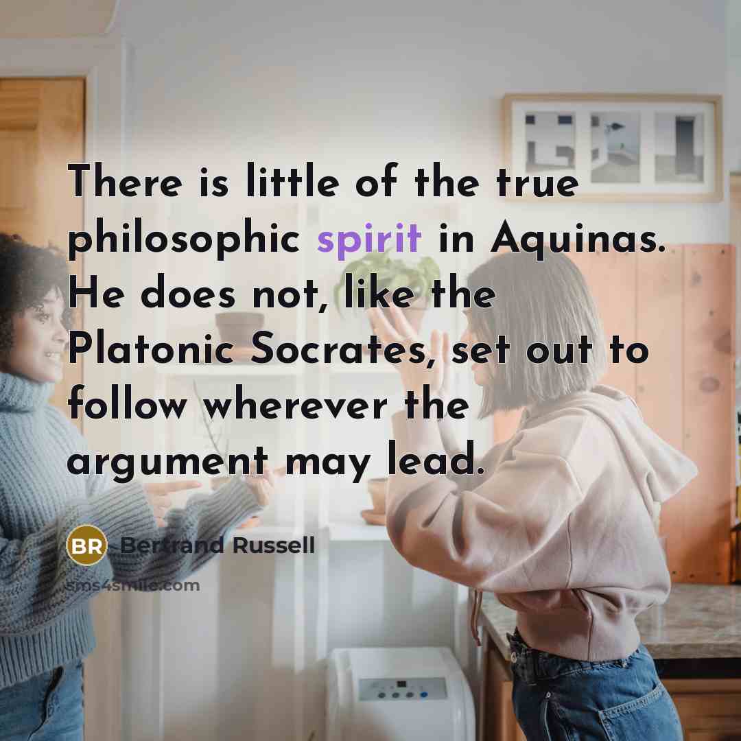 “There is little of the true philosophic spirit in Aquinas.…” quote by Bertrand Russell