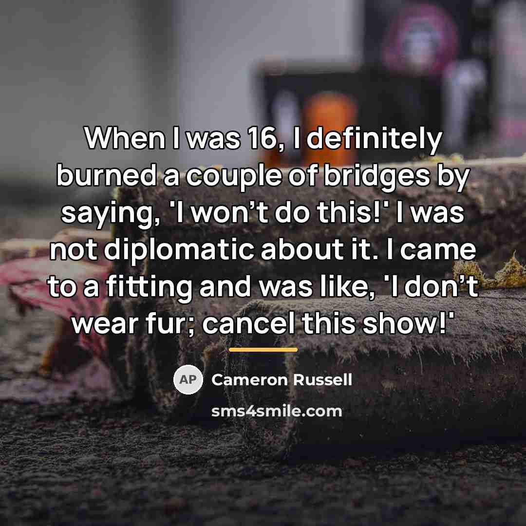 “When I was 16, I definitely burned a couple of…” quote by Cameron Russell