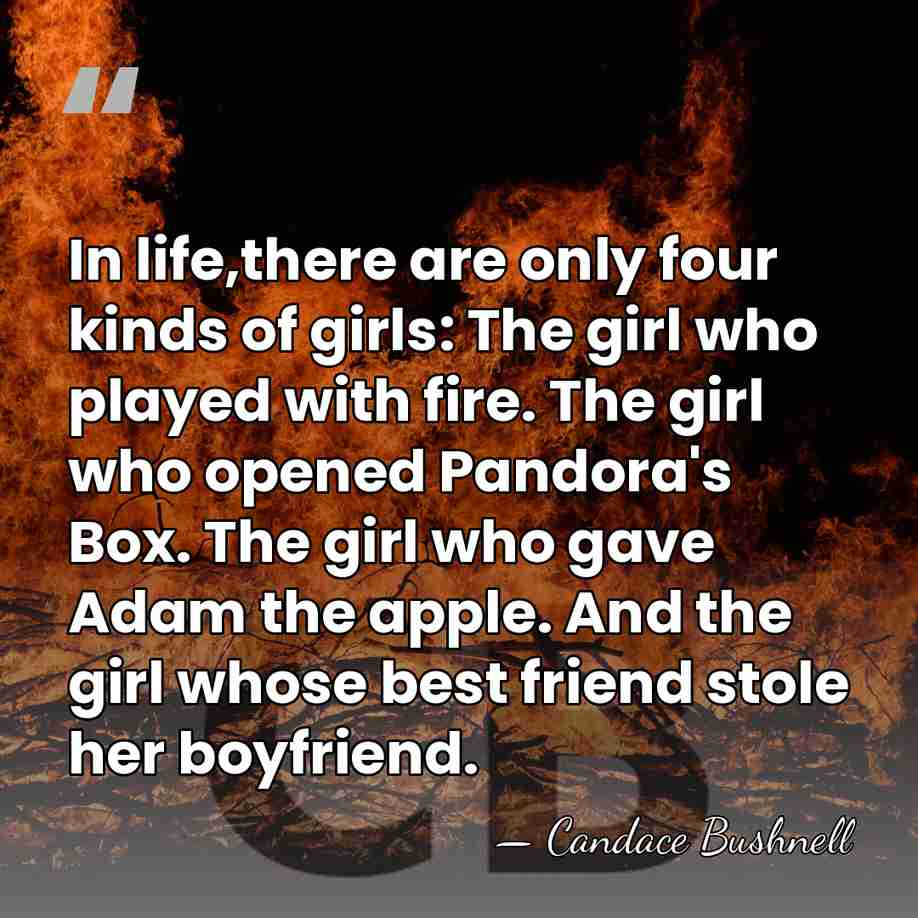 In life,there are only four kinds of girls: The girl who played&hellip; - Candace Bushnell