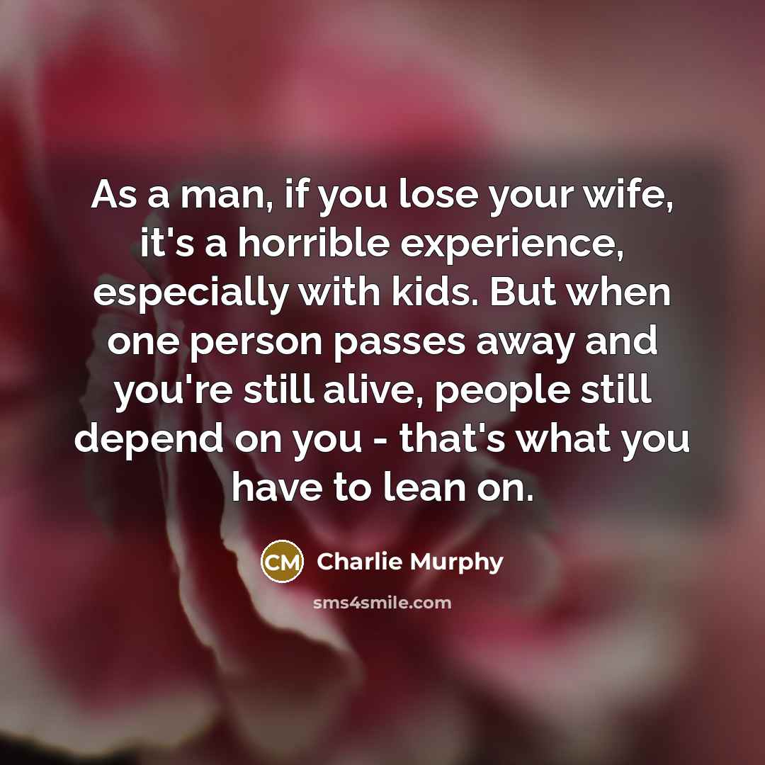 “As a man, if you lose your wife, it's a…” quote by Charlie Murphy