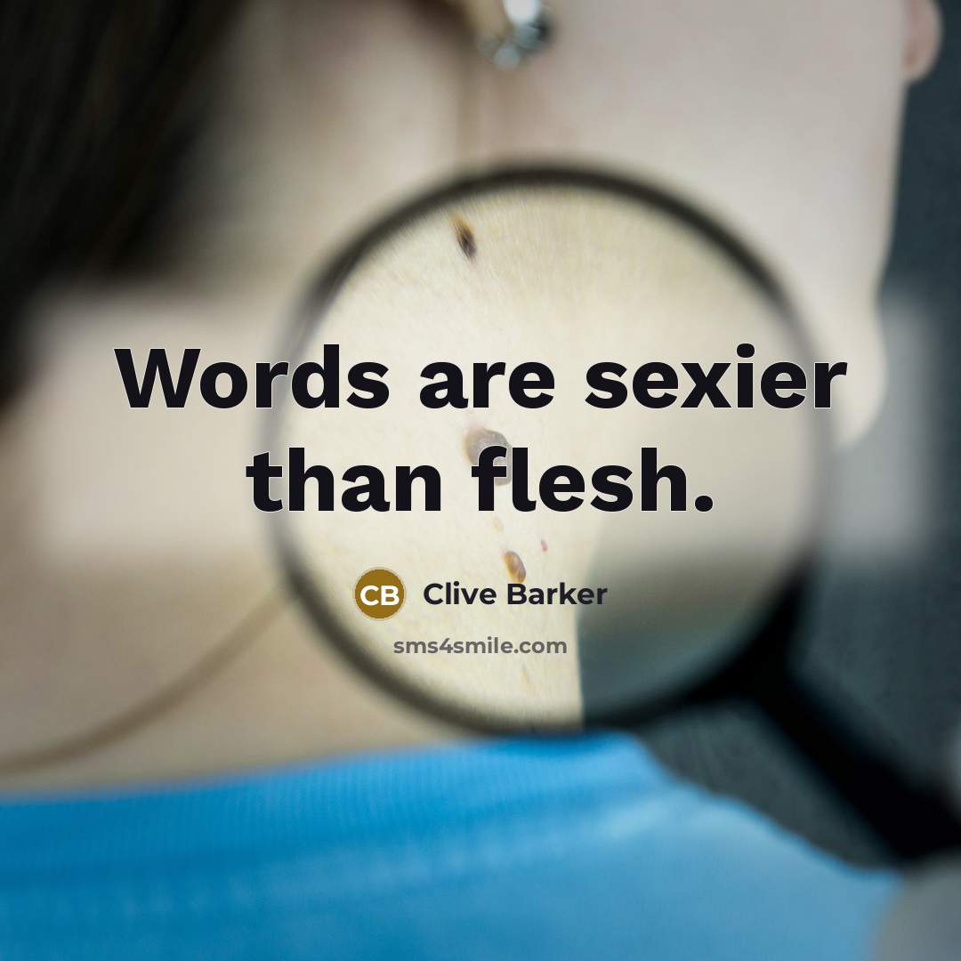 “Words are sexier than flesh.…” quote by Clive Barker