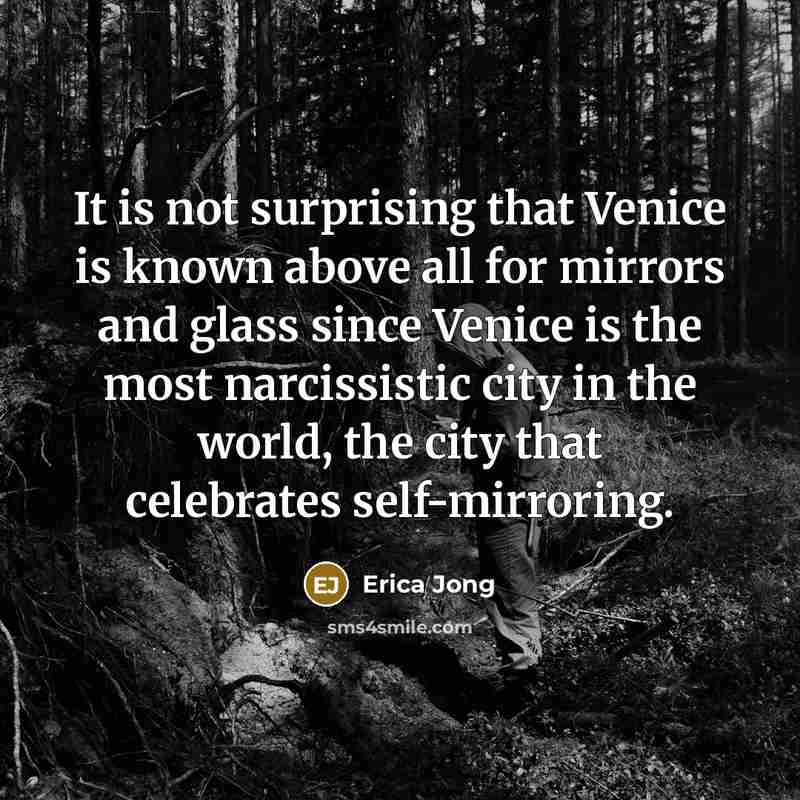 “It is not surprising that Venice is known above all…” quote by Erica Jong