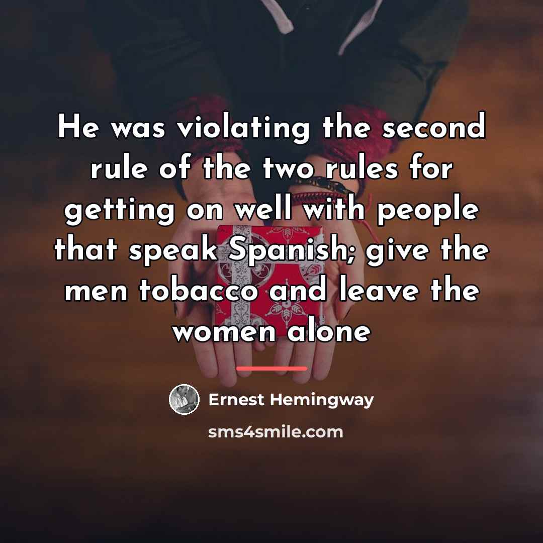 “He was violating the second rule of the two rules…” quote by Ernest Hemingway
