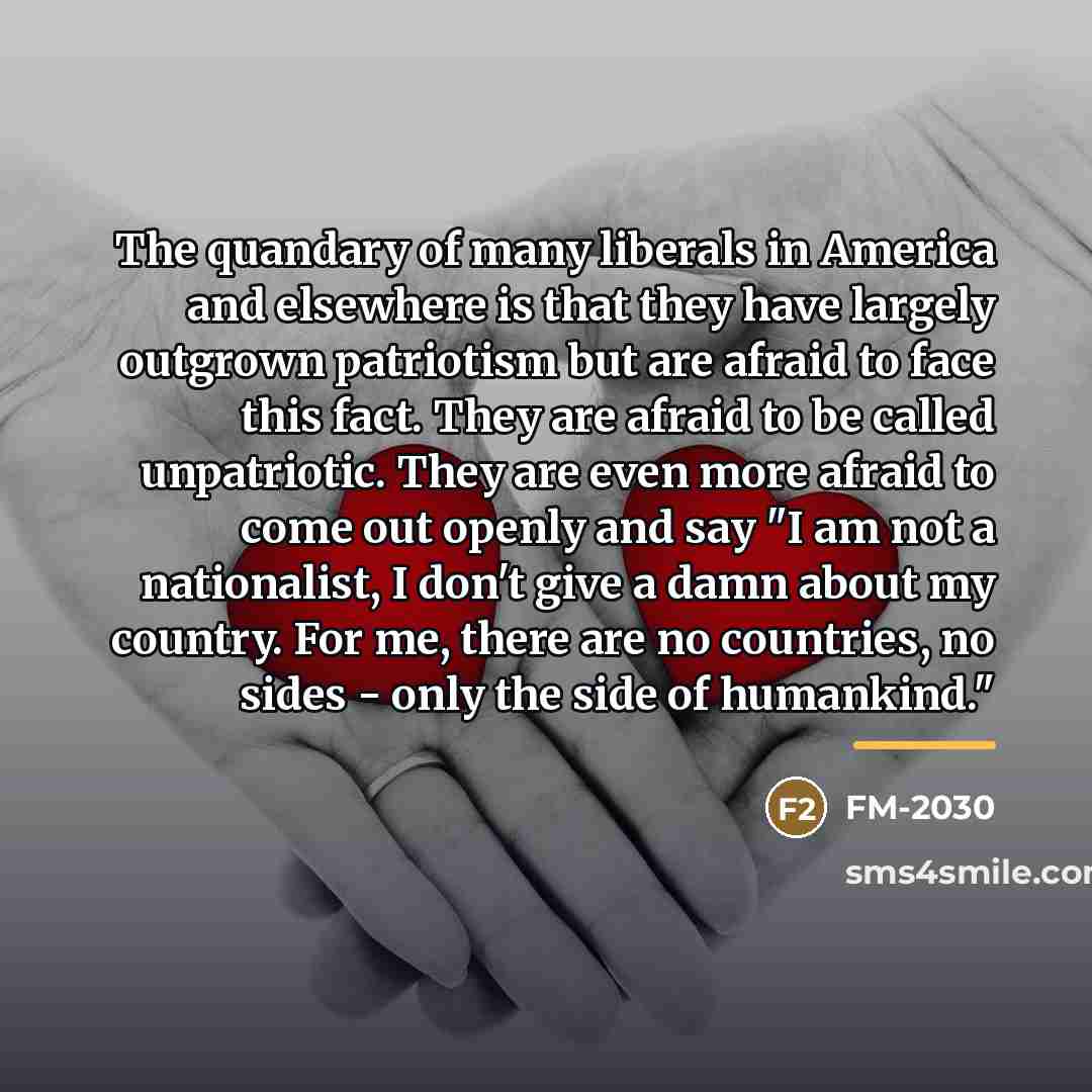 “The quandary of many liberals in America and elsewhere is…” quote by FM-2030