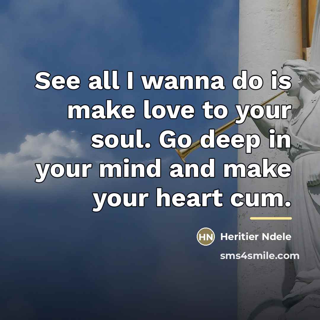 “See all I wanna do is make love to your…” quote by Heritier Ndele