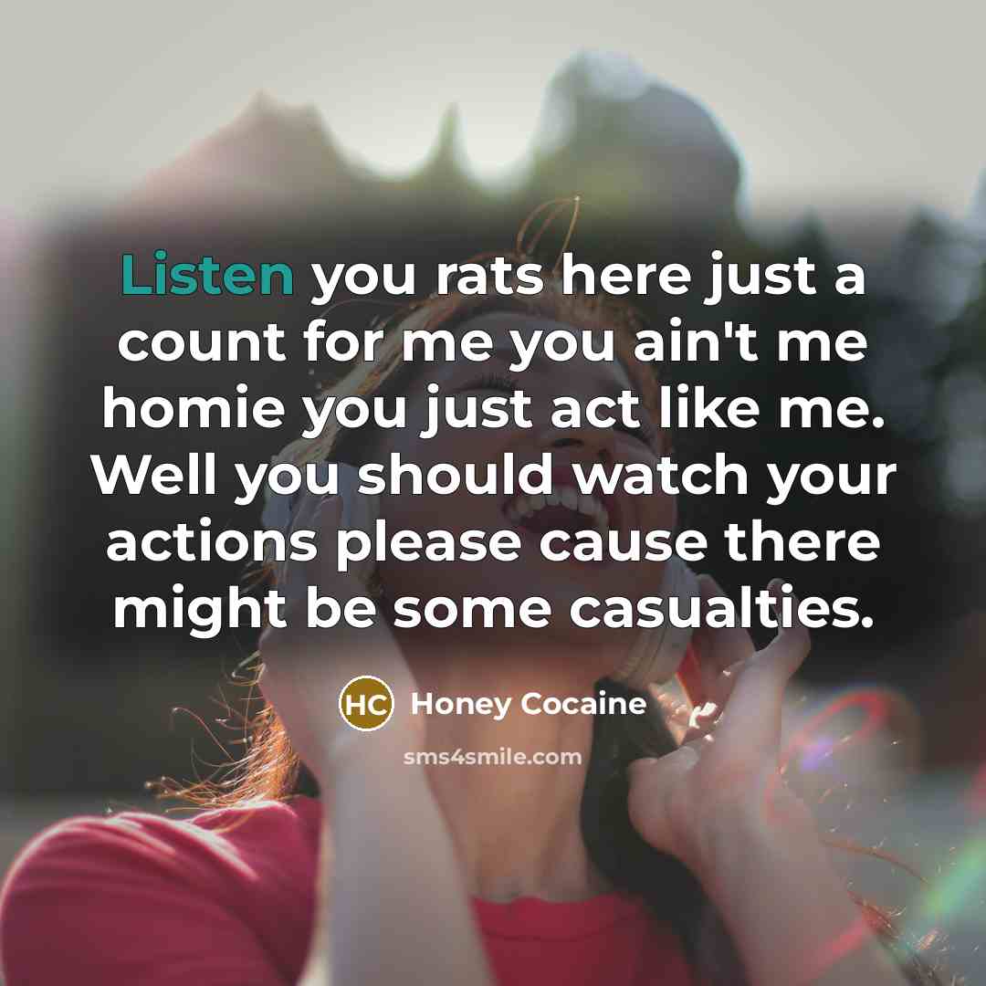 “Listen you rats here just a count for me you…” quote by Honey Cocaine