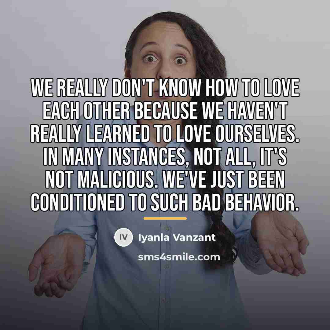 “We really don't know how to love each other because…” quote by Iyanla Vanzant