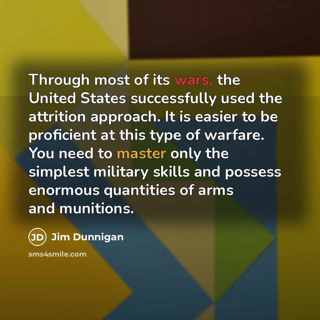 “Through most of its wars, the United States successfully used…” quote by Jim Dunnigan