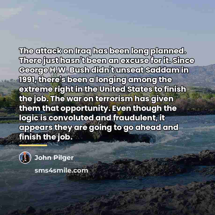 “The attack on Iraq has been long planned. There just…” quote by John Pilger