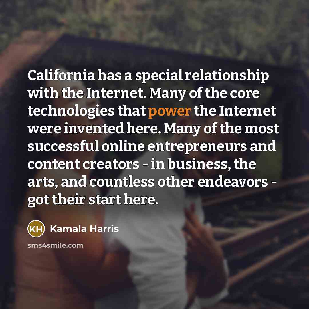 “California has a special relationship with the Internet. Many of…” quote by Kamala Harris