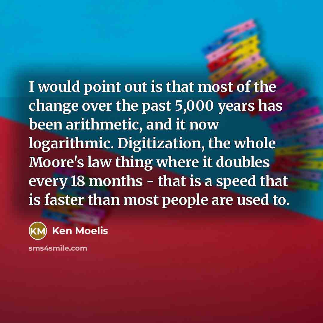 “I would point out is that most of the change…” quote by Ken Moelis